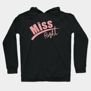 Miss Right Hoodie